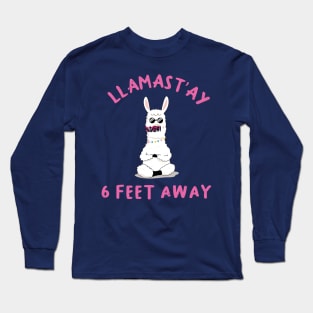 llamast'ay feet away: Humour Quote stay 6,six llama Long Sleeve T-Shirt